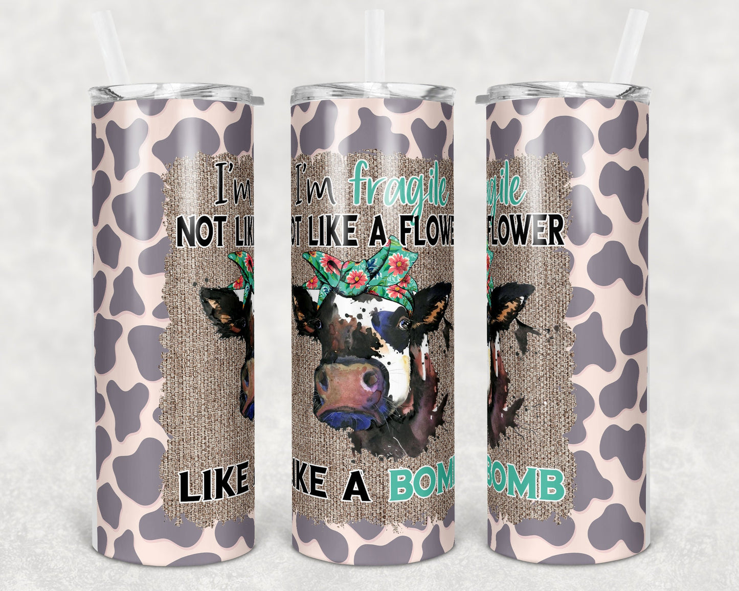 20 oz Skinny Tumbler Sublimation Cow Fragile Like a Bomb Design