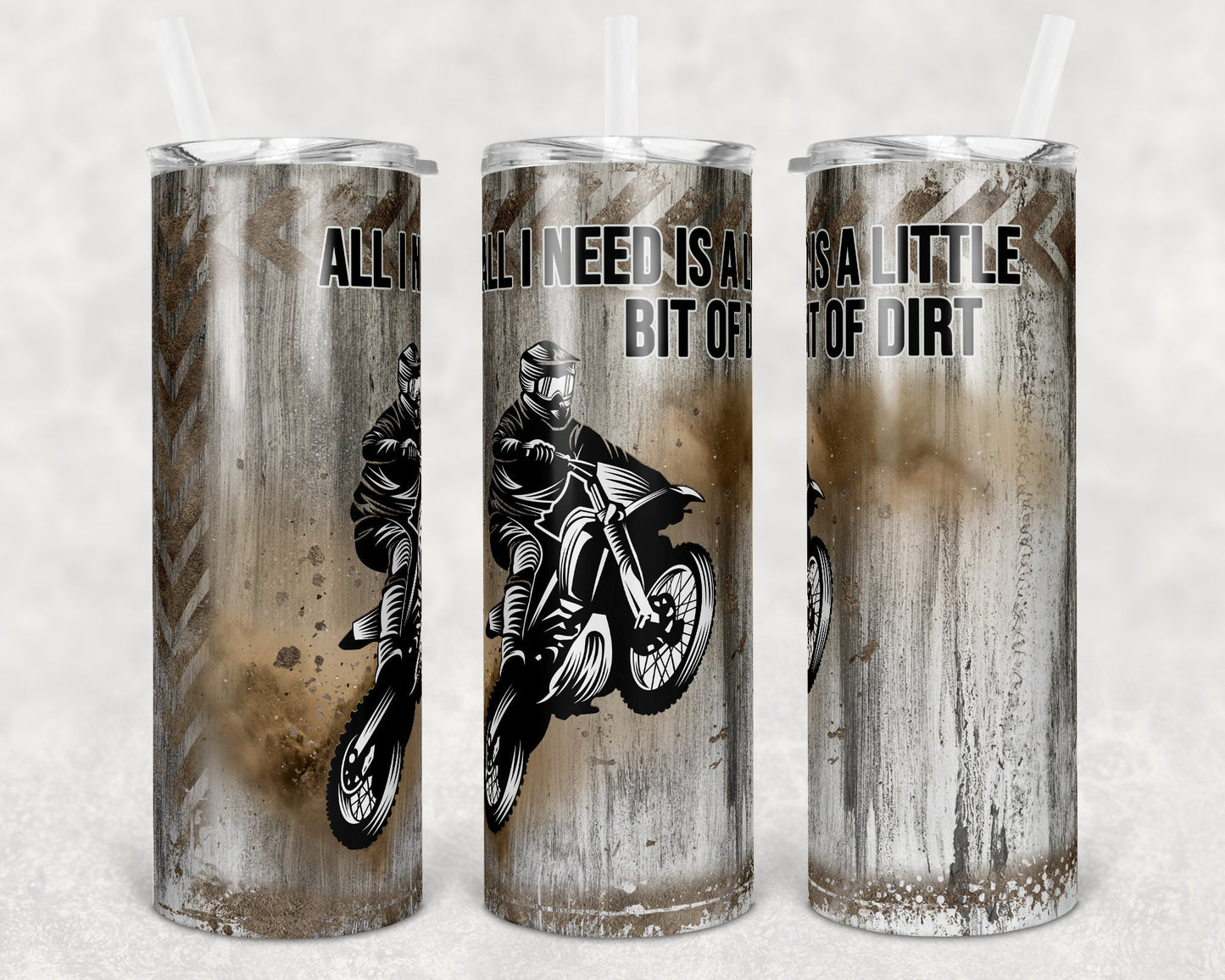 20 oz Skinny Tumbler Sublimation Design Template Dirt Bike All I need is a little dirt off road
