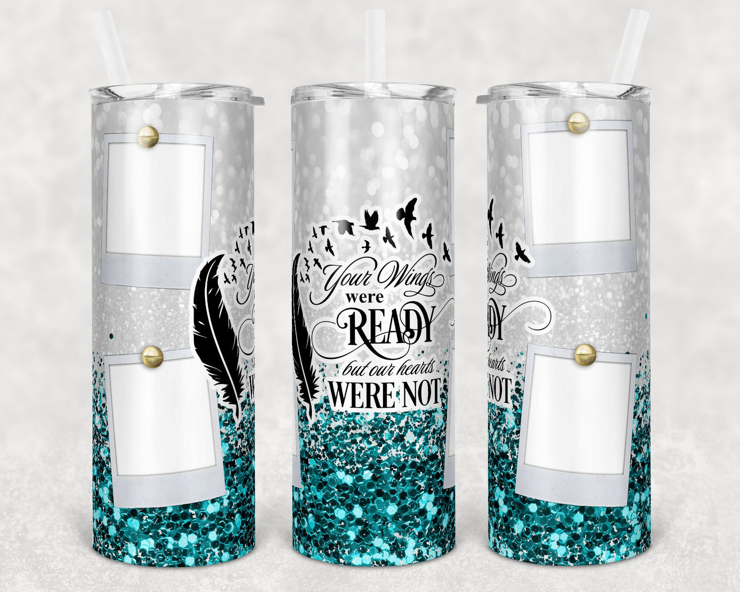 20 oz Skinny Tumbler Memorial with Pictures Teal Glitter Wings Were Ready Sublimation Design