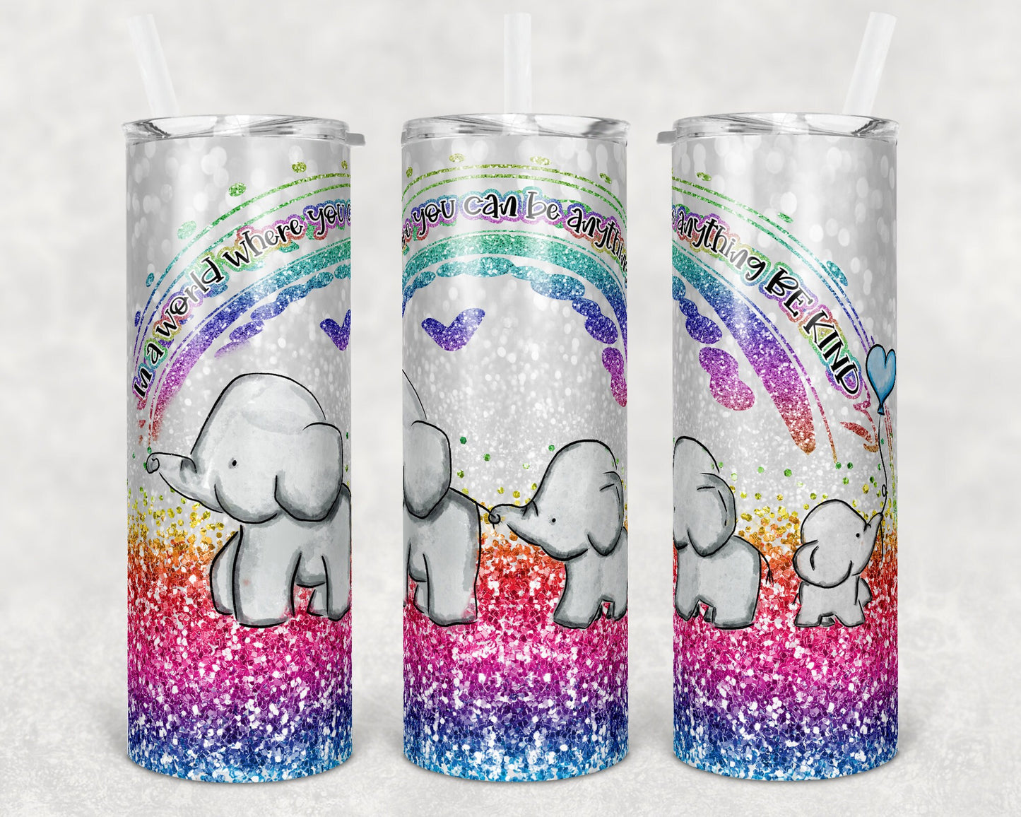 20 oz Skinny Tumbler Sublimation Design Glitter Rainbow Elephant you can be anything be kind Straight Warped Design