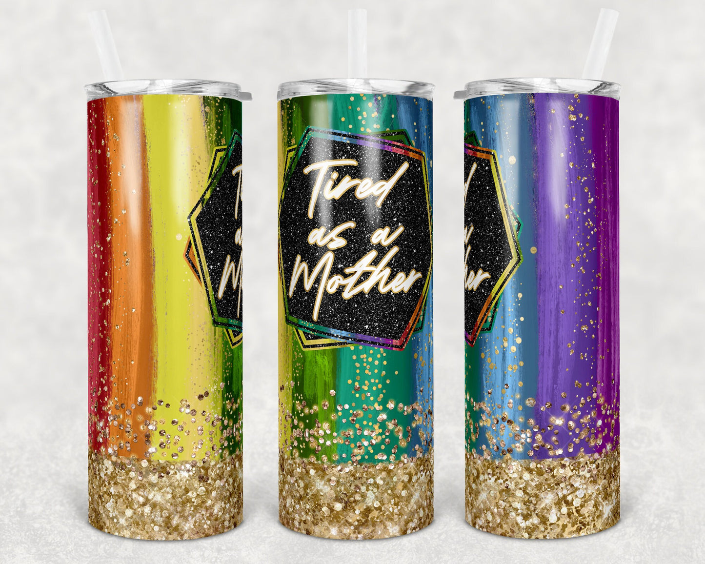 20 oz Skinny Tumbler Sublimation Design Template Tired as a Mother Mom Glitter Mothers Day