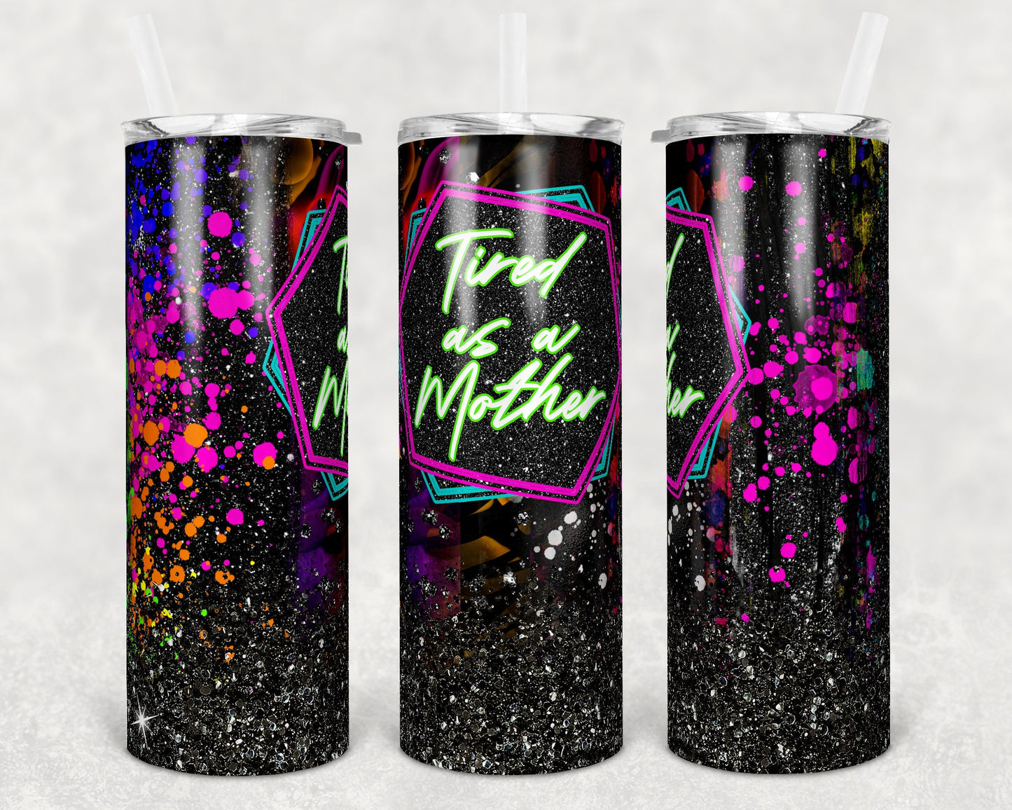 20 oz Skinny Tumbler Sublimation Design Template Tired as a Mother Mom Glitter Mothers Day