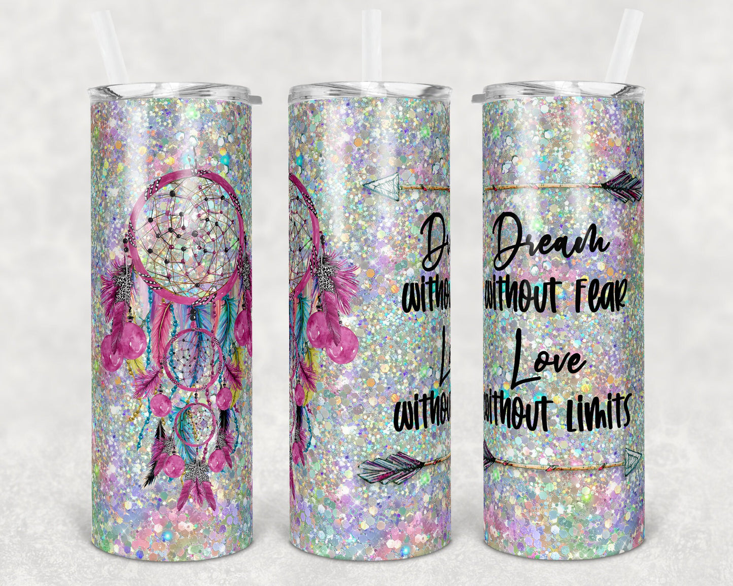 20 oz Skinny Tumbler Holo Dream Catcher Dream without Fear Love without Limits Sublimation Design