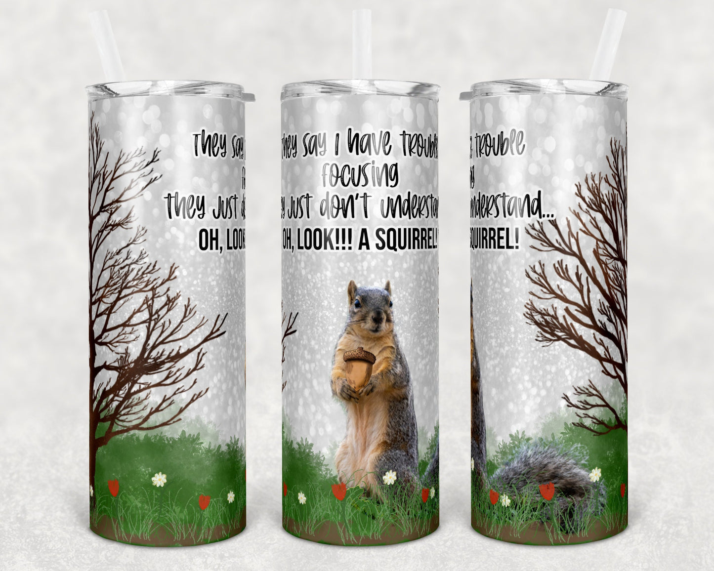 20 oz Skinny Tumbler Sublimation Design Template They Say I can't Focus Oh Look Squirrel