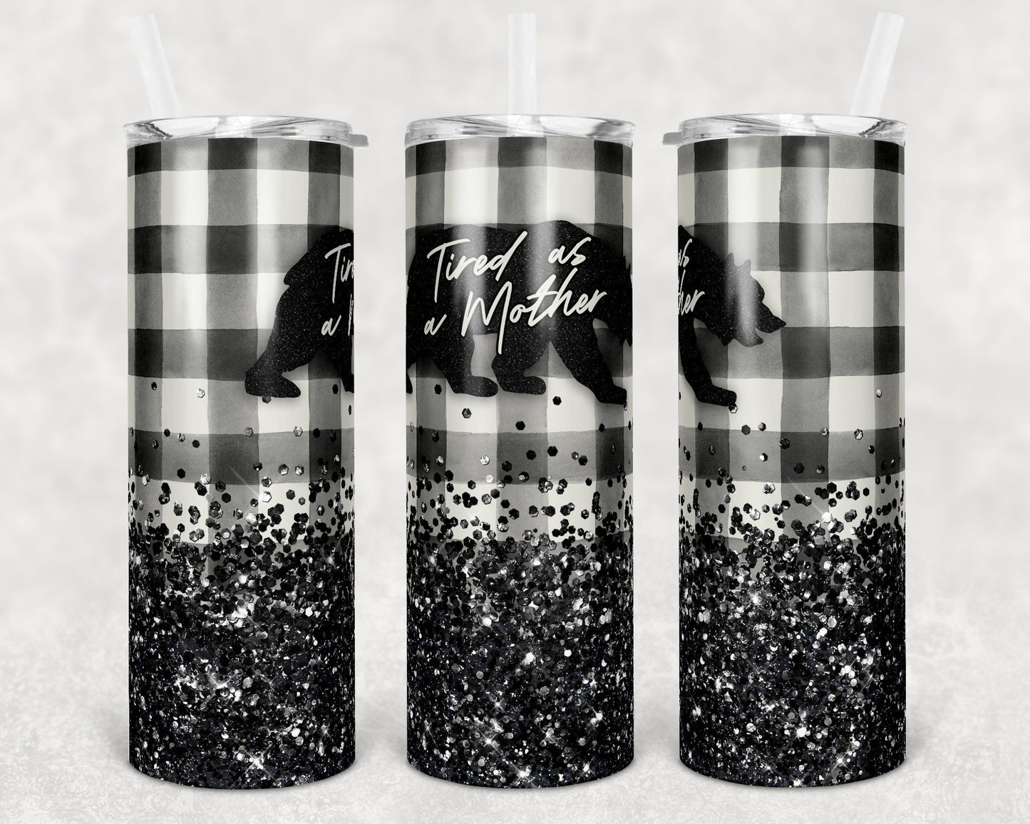 20 oz Skinny Tumbler Sublimation Design Template Tired as a Mother Plaid mama bear Glitter