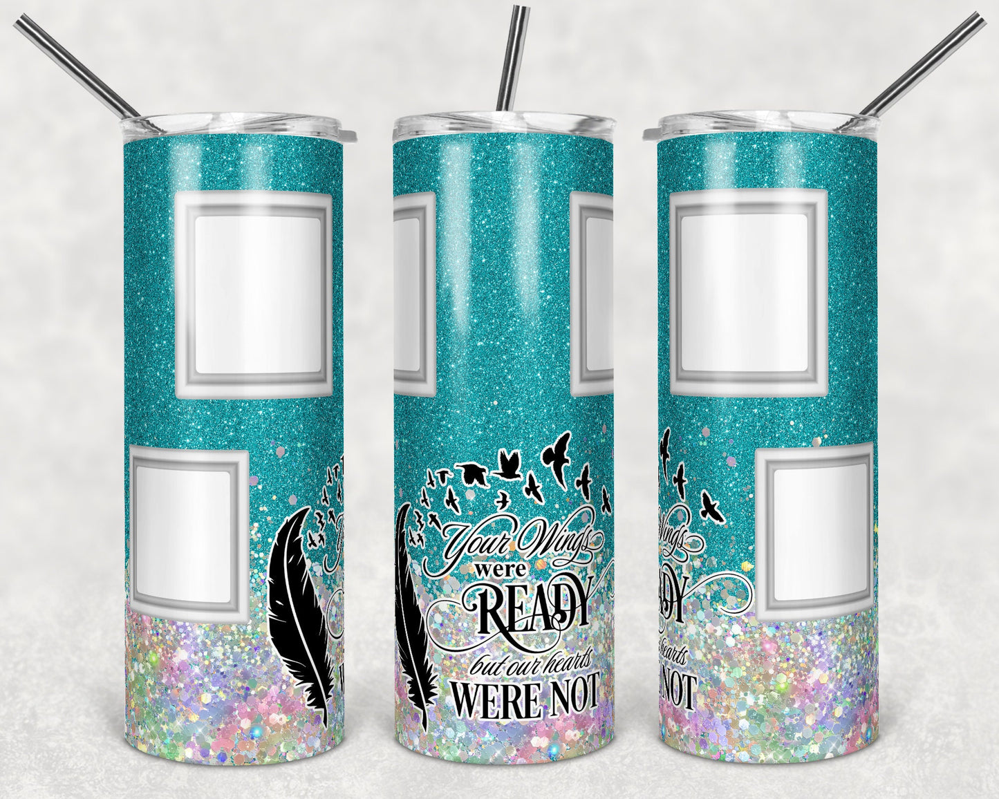 20 oz Skinny Tumbler Memorial with Pictures Teal Glitter Wings Were Ready Sublimation Design