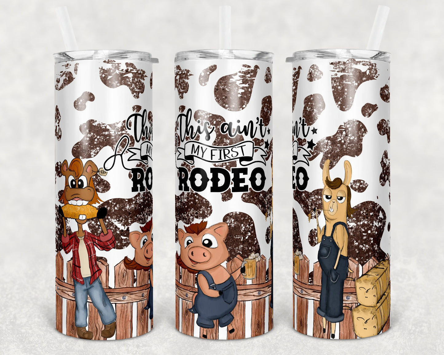 20 oz Skinny Tumbler Sublimation Cow Print Funny Animals This Aint My First Rodeo Design