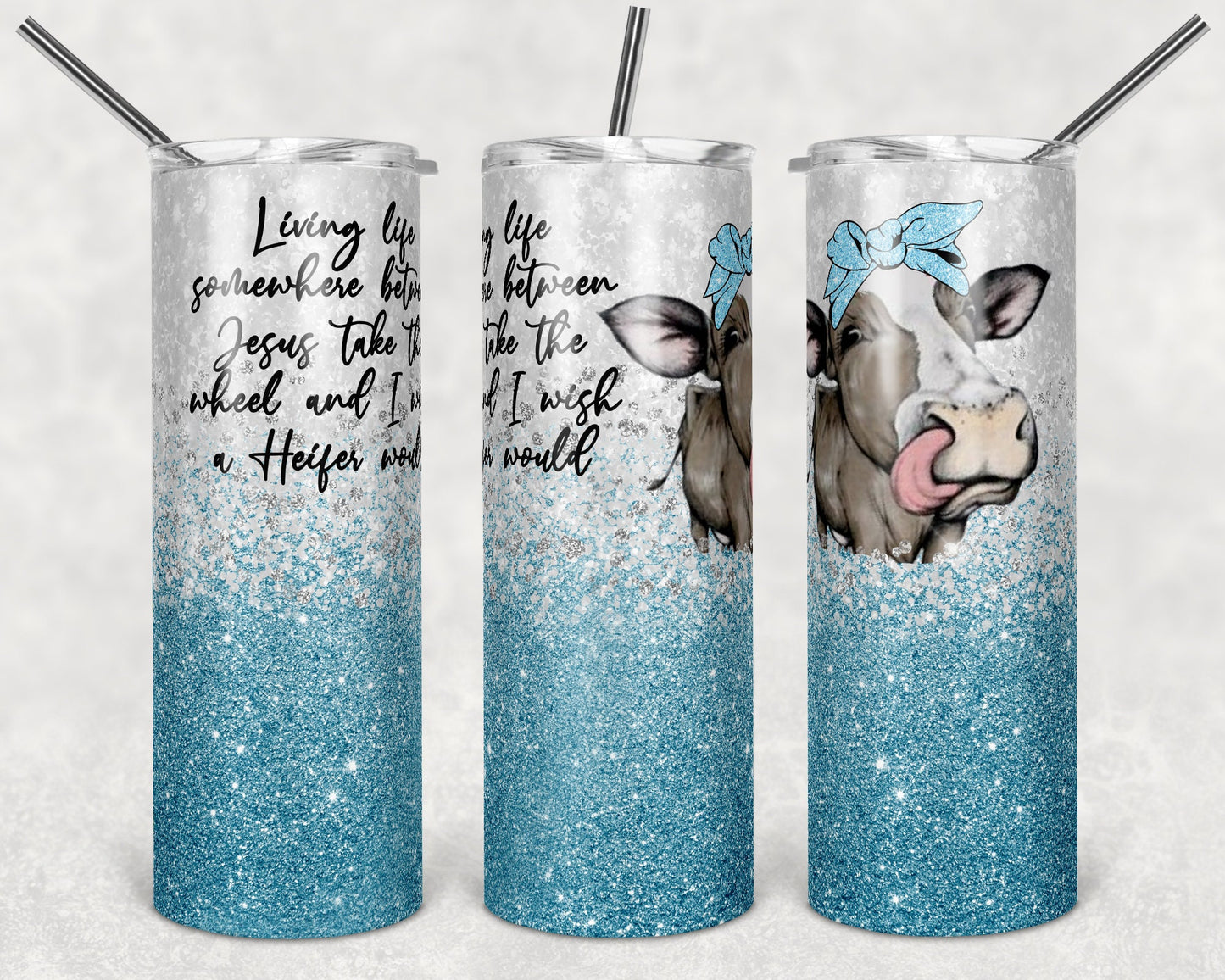 20 oz Skinny Tumbler Sublimation Cow Living Life Somewhere between Jesus Take the Wheel Design