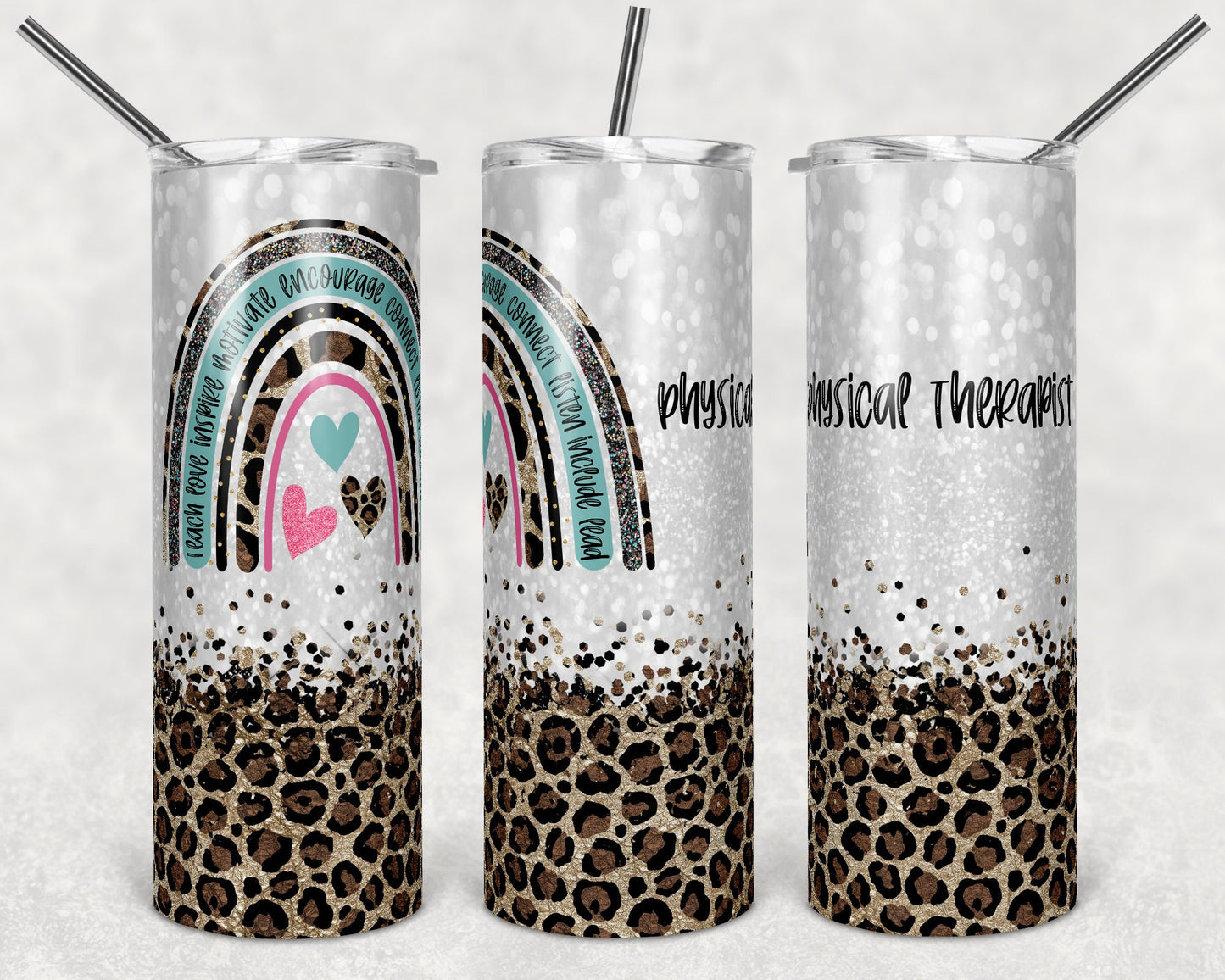 20 oz Skinny Tumbler Rainbow Leopard Glitter heart Physical therapist Life Physical Therapy Sublimation Design