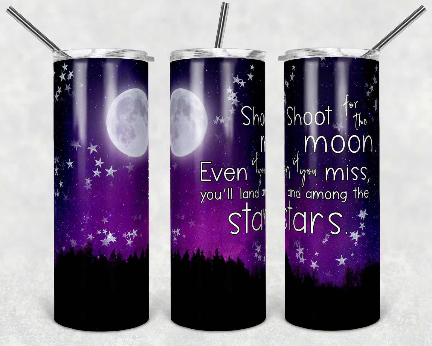20 oz Skinny Tumbler Shoot for the Moon even if you miss you'll land among the stars Sublimation Design