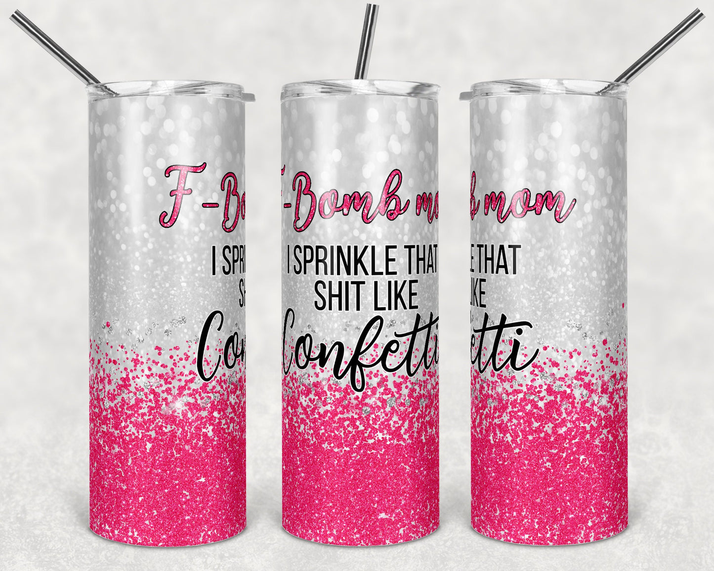 20 oz Skinny Tumbler Sublimation Design Glitter F bomb Mom hot pink Straight Design