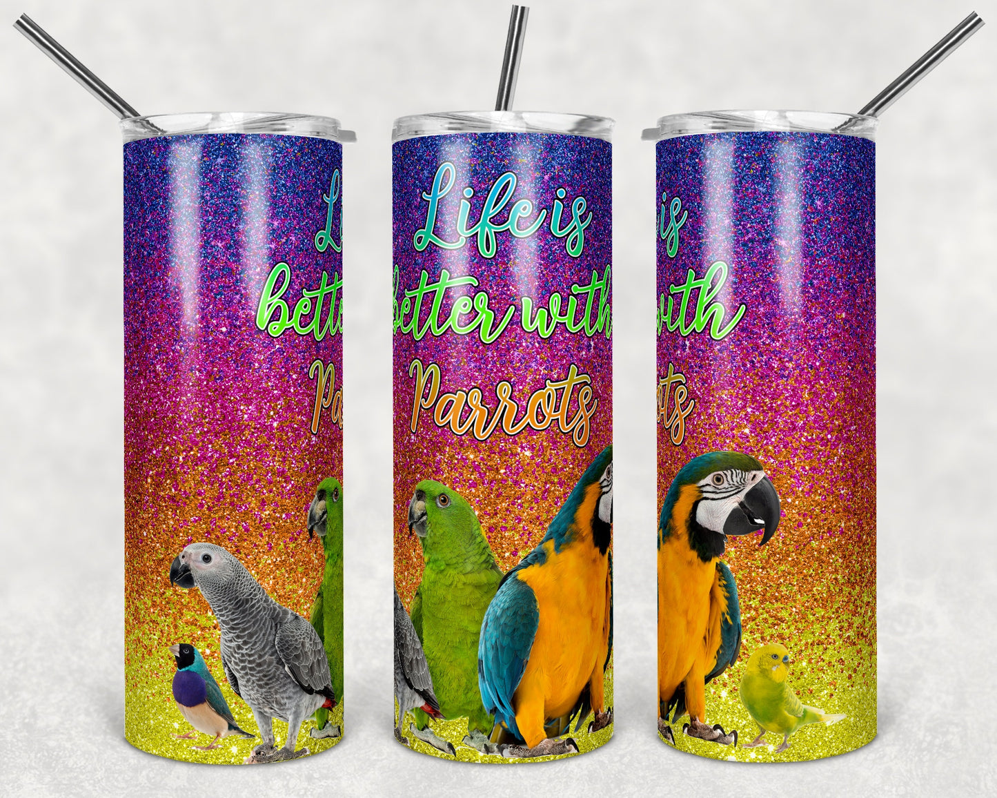 20 oz Skinny Tumbler Sublimation Life is Better with Parrots Birds Faux Glitter Beach Tropical Straight