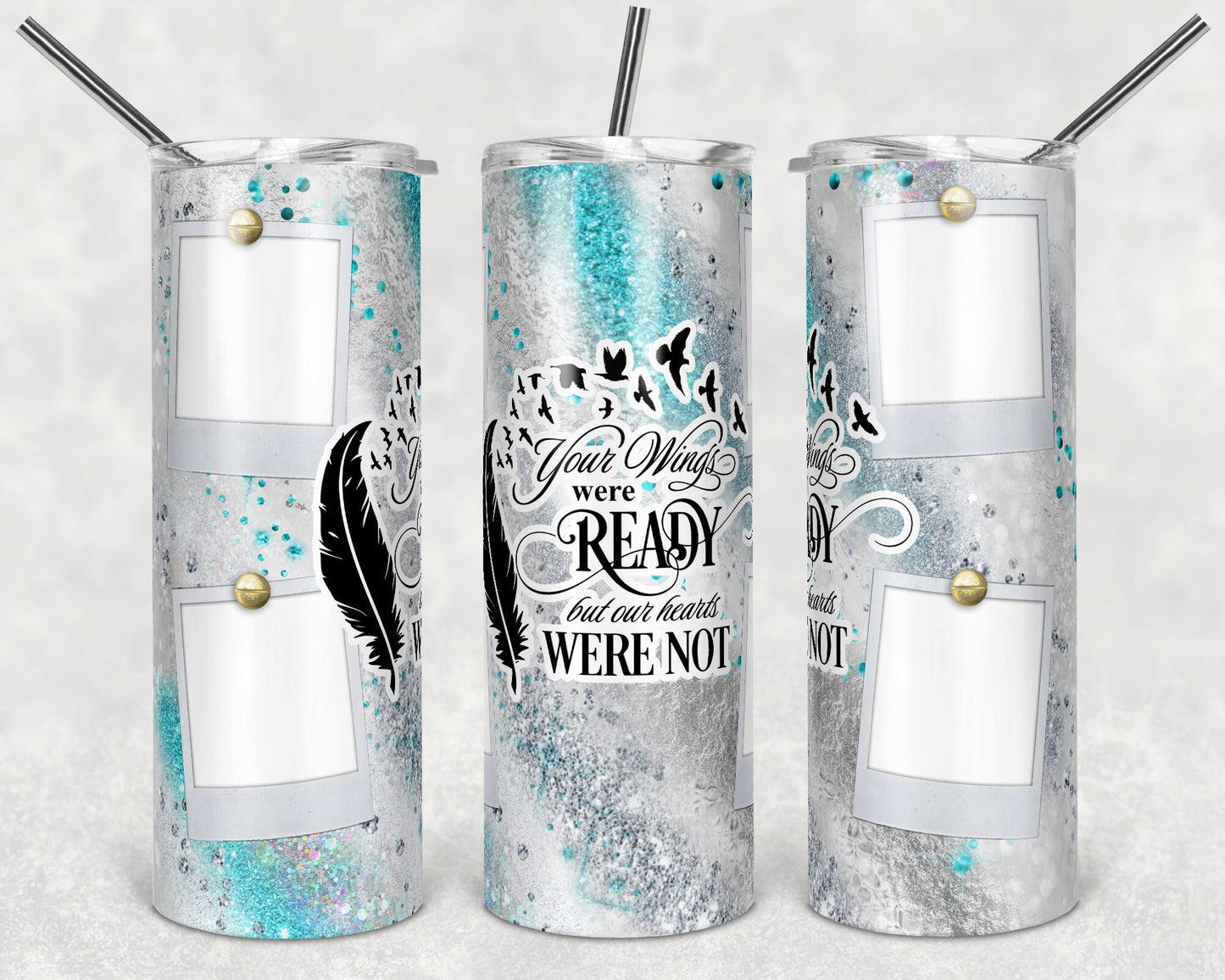 20 oz Skinny Tumbler Memorial with Pictures Teal Glitter Milkyway Wings Were Ready Sublimation Design