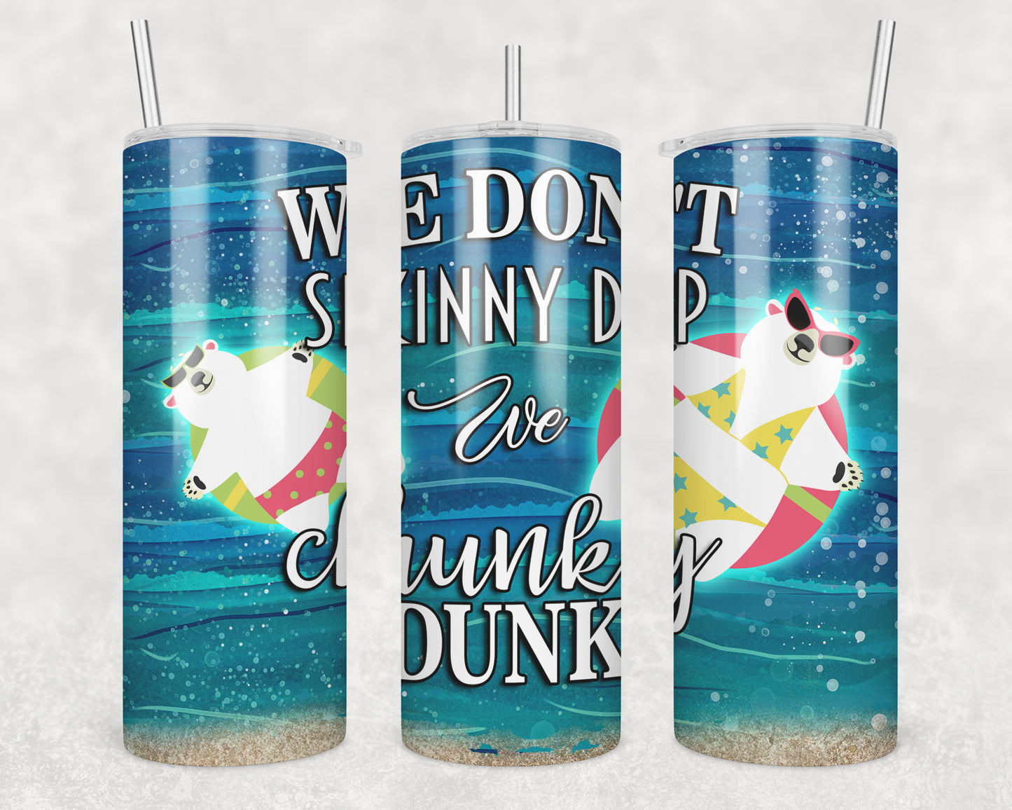 20 oz Skinny Tumbler Sublimation Design We Don't Skinny Dip We Chunky Dunk Polar Bears