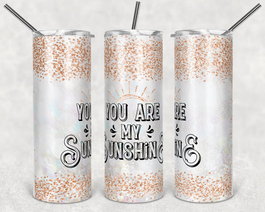 20 oz Skinny Tumbler You are my sunshine Sublimation Design Print Transfer