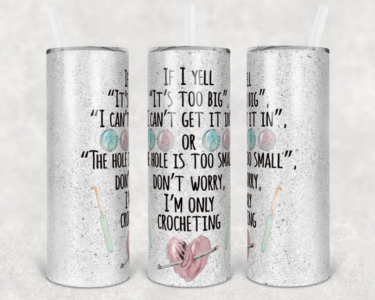 20 oz Skinny Tumbler Funny Crochet Crafting Sublimation Design Print Transfer