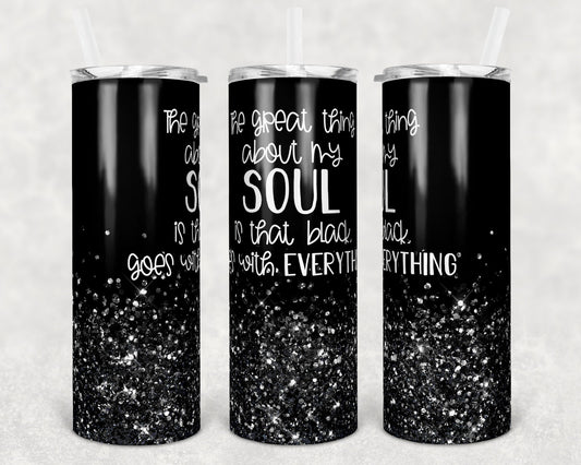20 oz Skinny Tumbler Sublimation Design Template Black Soul Quote Black Glitter tumblers