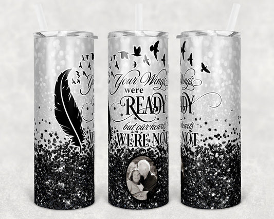 20 oz Skinny Tumbler Memorial with photo Frame Black Glitter Wings Were Ready Sublimation Design