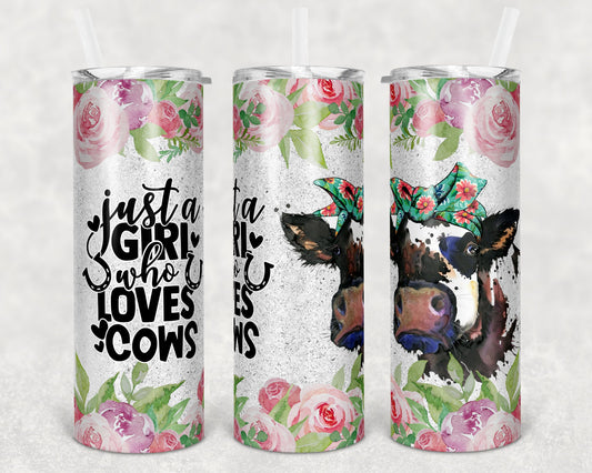 20 oz Skinny Tumbler Sublimation Just a girl who loves Cows Design cow