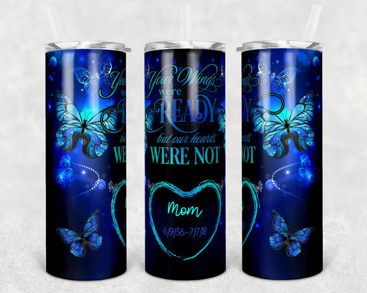 20 oz Skinny Tumbler Memorial Butterfly with frame to personalize name Wings Were Ready Sublimation Design