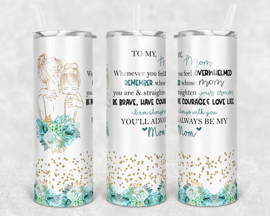 20 oz Skinny Tumbler Floral To My Mom Sublimation Design Print Transfer