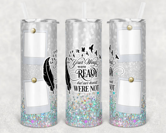 20 oz Skinny Tumbler Memorial with Pictures White Glitter Wings Were Ready Sublimation Design