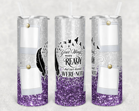 20 oz Skinny Tumbler Memorial with Pictures Purple Glitter Wings Were Ready Sublimation Design