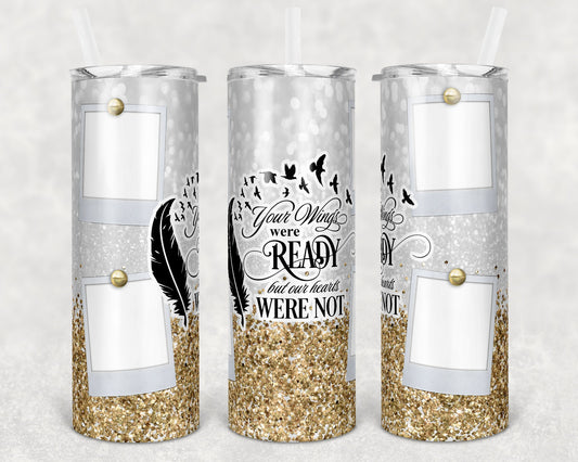 20 oz Skinny Tumbler Memorial with Pictures Gold Glitter Wings Were Ready Sublimation Design