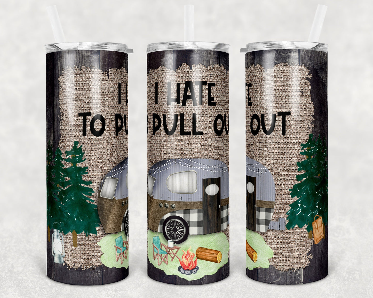20 and 30 oz Skinny Tumbler Camper Vintage Trailer I hate to pull out Sublimation