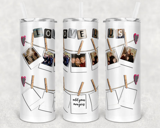 20 oz Skinny Tumbler Picture Frame Love Us 10 photos Sublimation Design Valentines Day