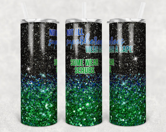 20 oz Skinny Tumbler Sublimation Design Template Glitter Nurse Not all Superheroes Wear Capes Inst tumblers