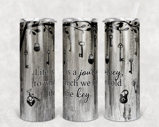 20 oz Skinny Tumbler Sublimation Design Template Life is a Journey we hold the key Straight Warped