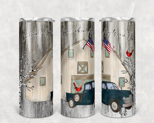 20 oz Skinny Tumbler Cardinal Sublimation Cardinals Appear Barn and Truck Design