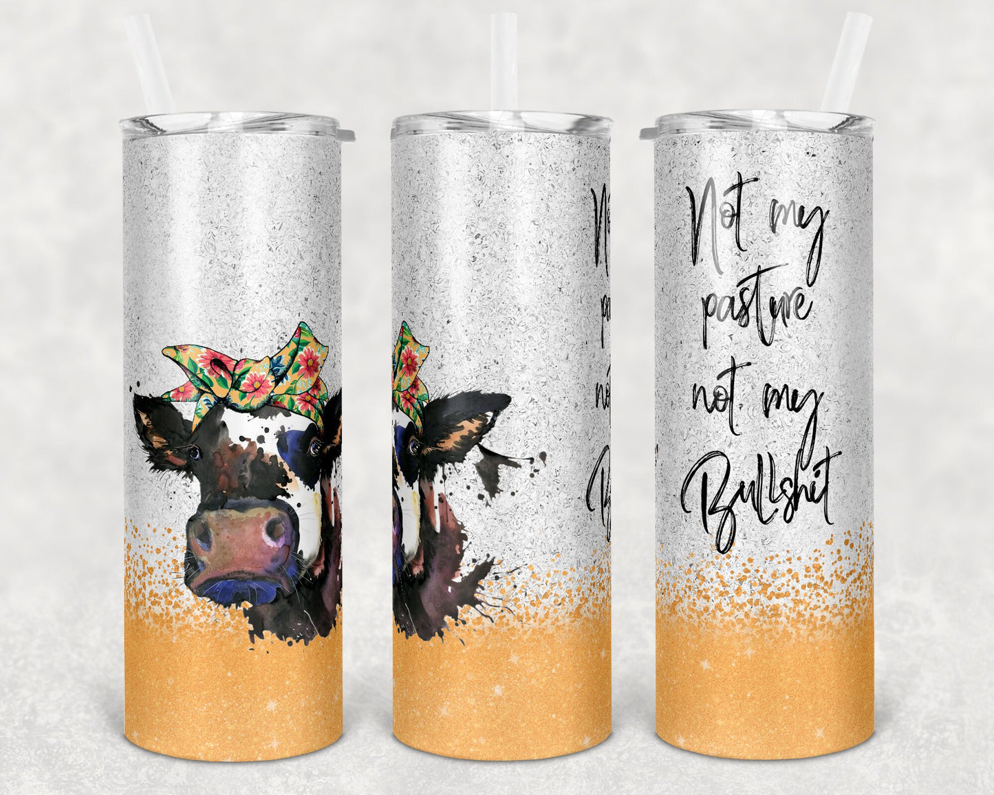 20 oz Skinny Tumbler Sublimation Cow Not my pasture Design