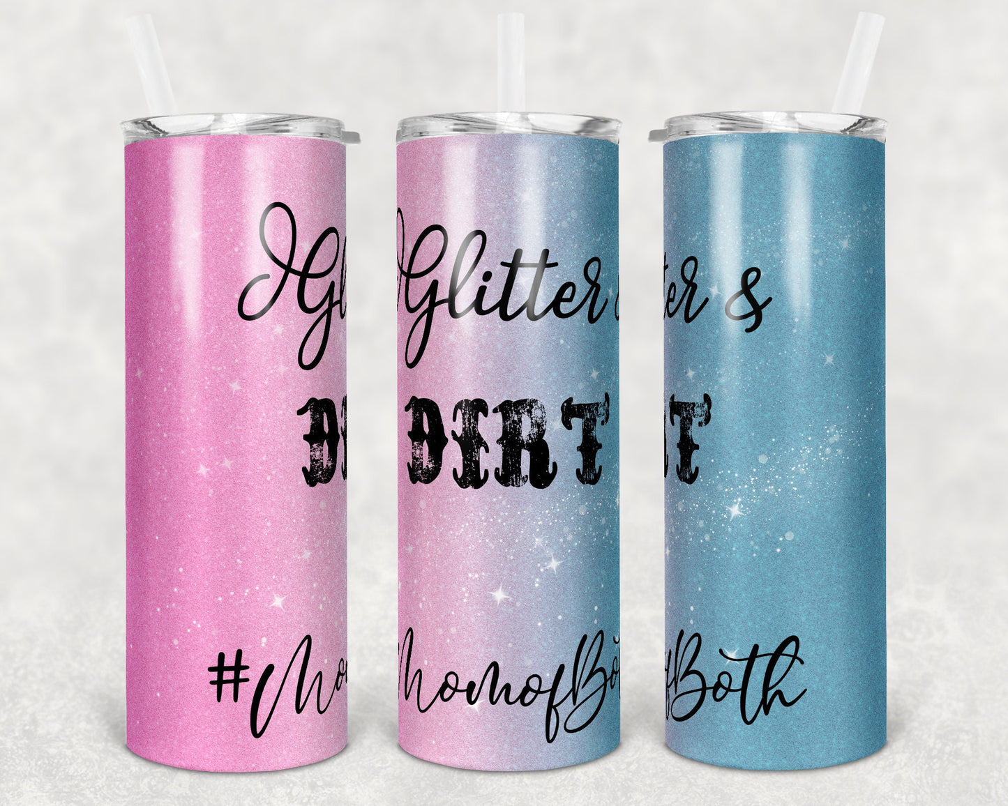 20 oz Skinny Tumbler Sublimation Design Template Pink Blue Glitter and Dirt Mom of Both Straight and Warped Design