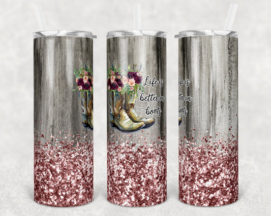 20 oz Skinny Tumbler Cowboy boots Rose Gold Floral Life is Better in Boots Sublimation Design