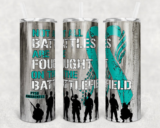 20 oz Skinny Tumbler Patriotic usa PTSD Awareness Veteran Not All Battles Battlefield Sublimation Design