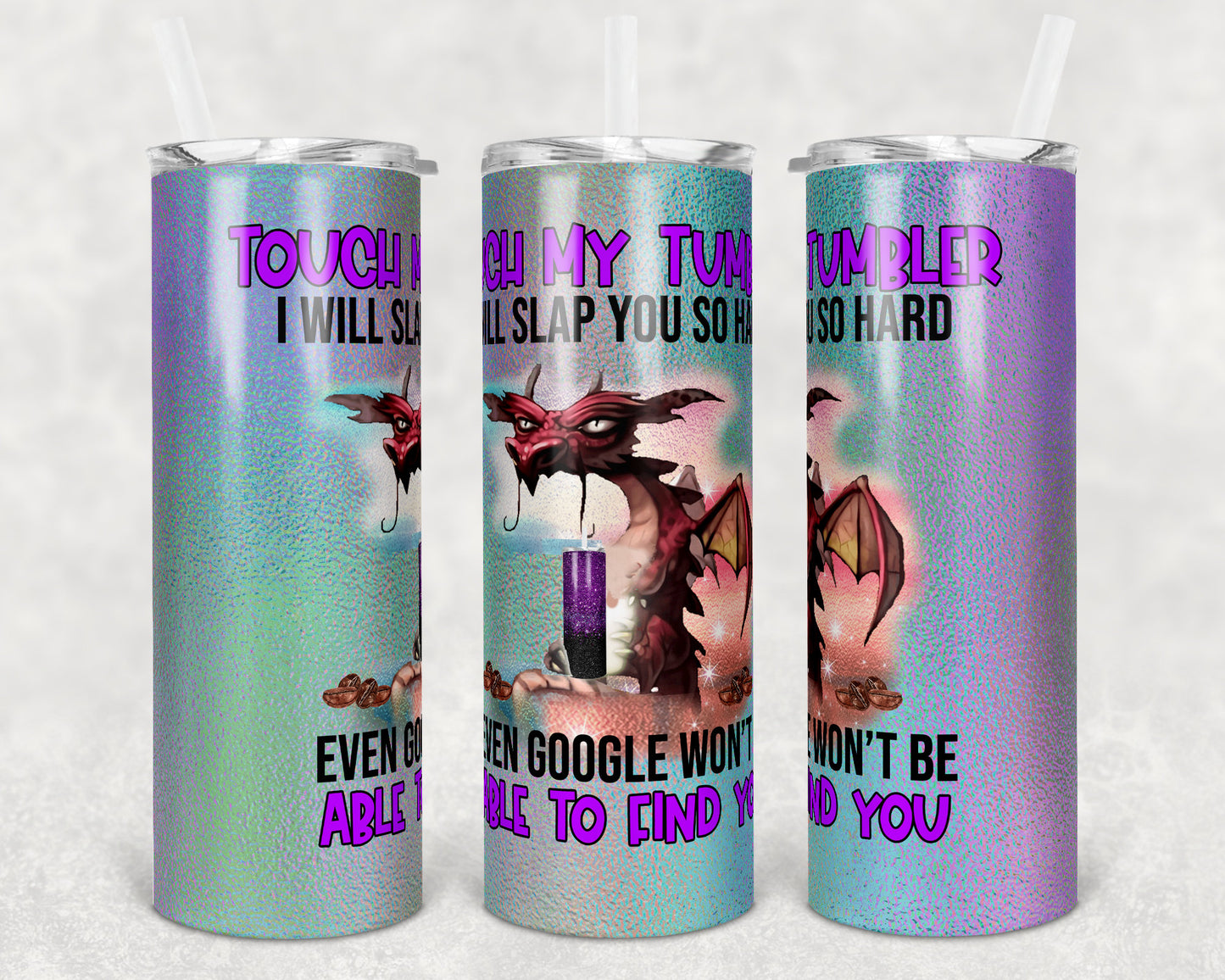 20 oz Skinny Tumbler Sublimation Design Template Dragon Touch my Tumbler Irridecent Straight and Warped