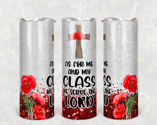 20 oz Skinny Tumbler Sublimation Design Template As for Me and My Class we serve the Lord Religous Inst