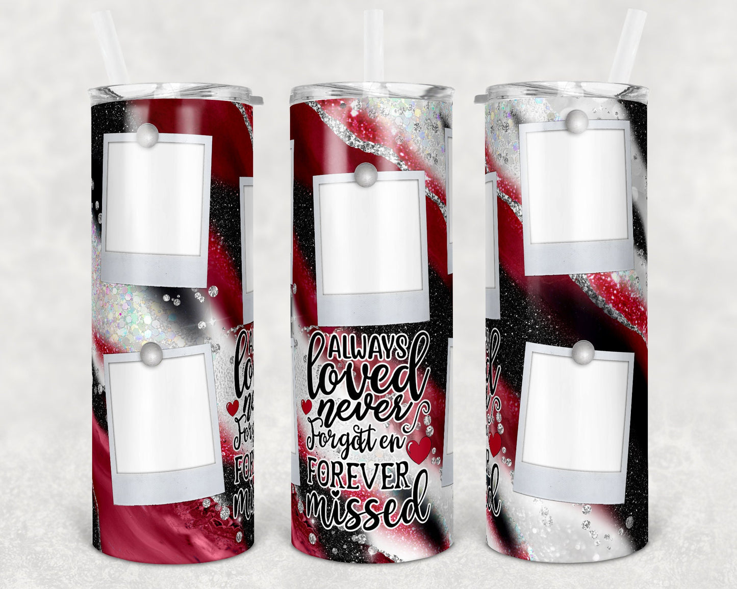 20 oz Skinny Tumbler Memorial Red Milky way with photo Frames Always Loved Sublimation Design