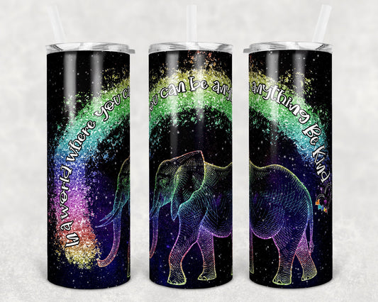 20 oz Skinny Tumbler Sublimation Design Glitter Rainbow Elephant you can be anything be kind Straight Warped Design