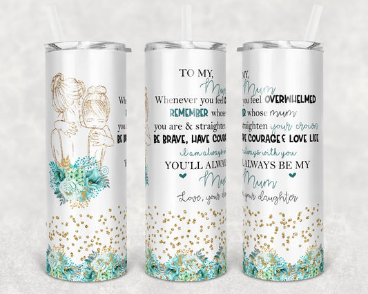 20 oz Skinny Tumbler Floral To My Mum Sublimation Design Print Transfer