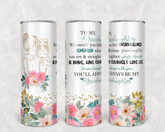 20 oz Skinny Tumbler Floral To My Granddaughter Sublimation Design Print Transfer