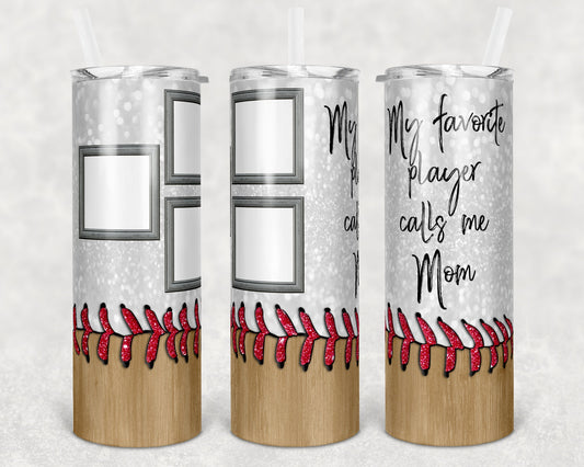 20 oz Skinny Tumbler Baseball Sublimation Design 3 pic Favorite Player calls me Mom Template Design