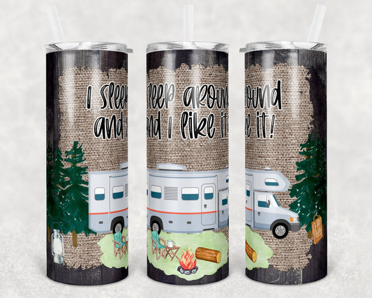 20 oz Skinny Tumbler I sleep around Class C Motorhome Sublimation Design Print Transfer