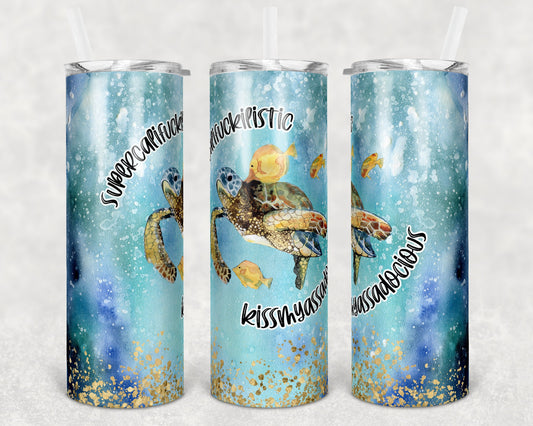 20 oz Skinny Tumbler Sublimation Design Template Turtle supercalifuckilistic kissmyassadocious