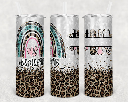 20 oz Skinny Tumbler Rainbow Leopard Glitter Doctor Dr Life Monogram service of others Tumbler Sublimation Design