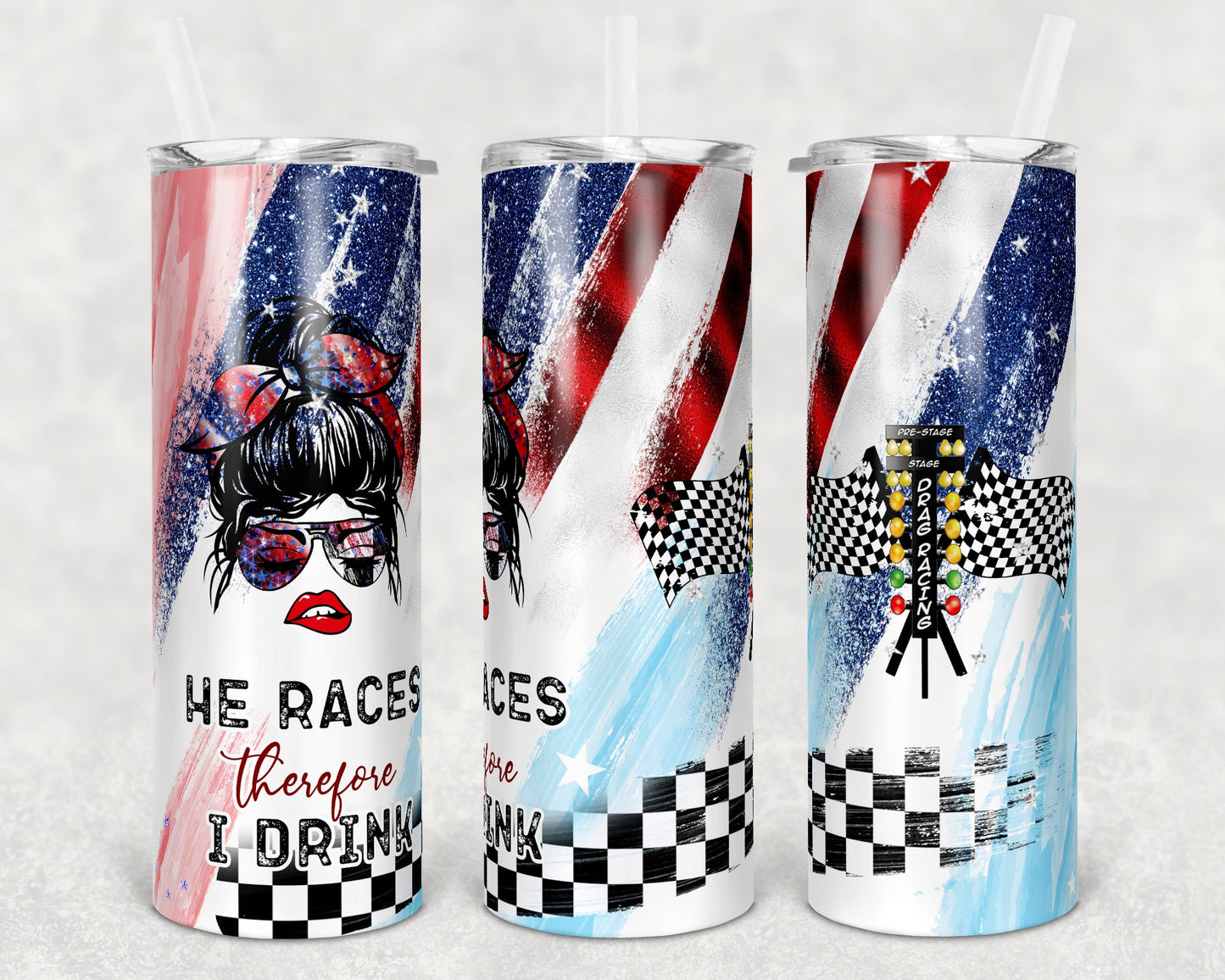 20 oz Skinny Tumbler Sublimation Design Racing Messy Bun He Races therefore I drink Tumbler