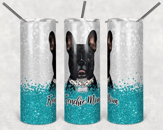 20 oz Skinny Tumbler Sublimation Frenchie Dog Mom Glitter Teal Template Straight Warped Mothers Day Dog Mama