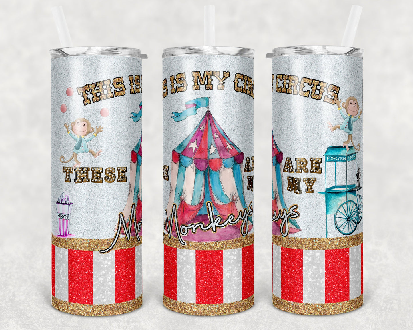 20 oz Skinny Tumbler Sublimation Circus this is my circus these are my monkeys Glitter Design